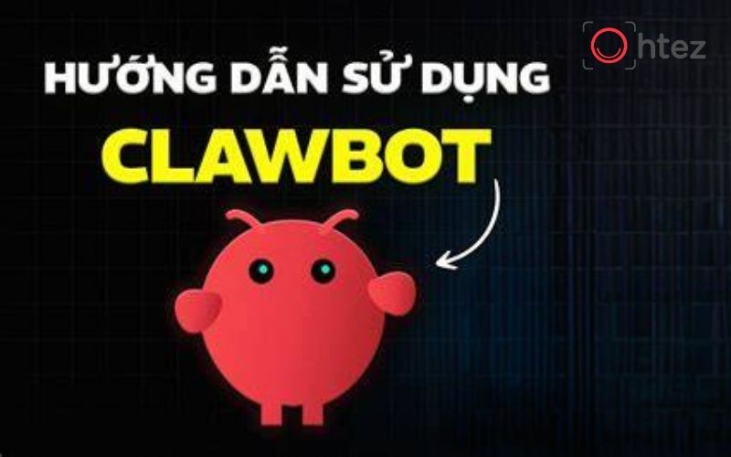 Hướng dẫn sử dụng AI Agent Clawbot cho người mới