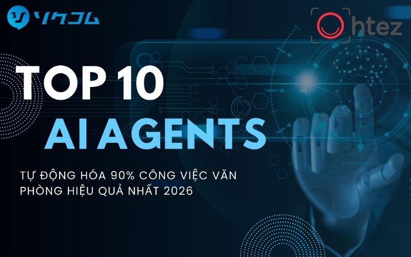 Top 10+ AI Agent mạnh nhất hiện nay tối ưu hiệu suất 2026