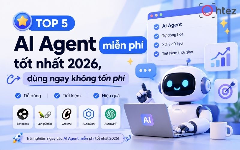 Top 5 AI Agent miễn phí tốt nhất 2026, dùng ngay không tốn phí