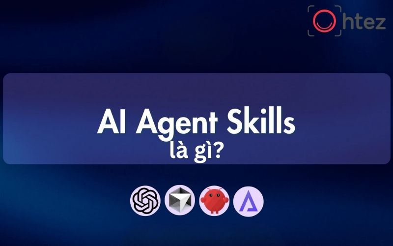 AI Agent Skill là gì? Khái niệm, cách hoạt động và ví dụ chi tiêt·